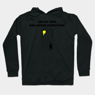 Ask my wife she knows everything Hoodie